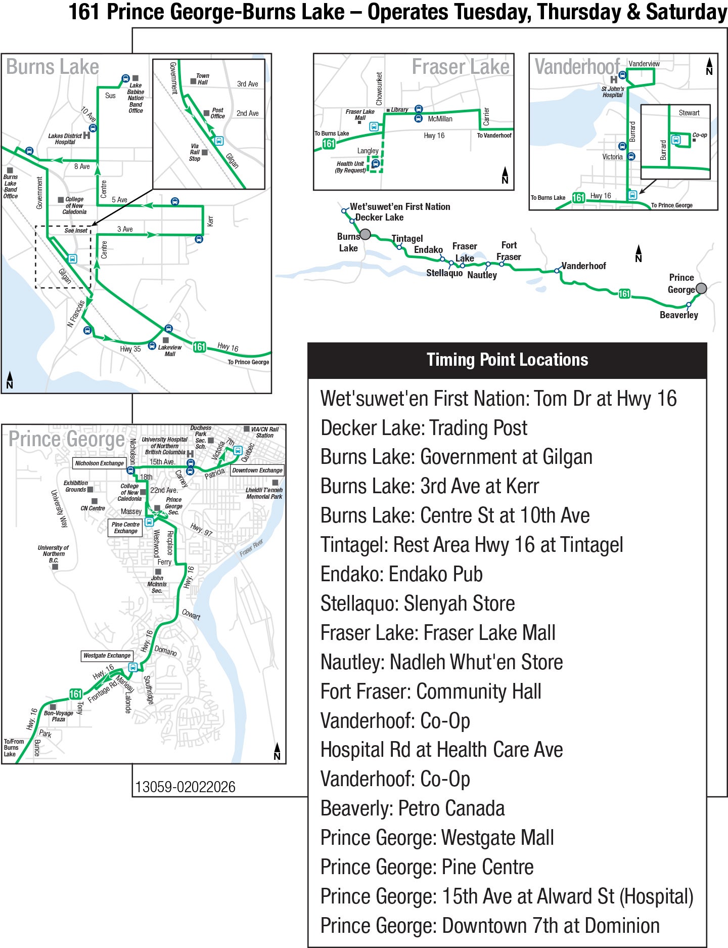 Bulkley-Nechako Regional Transit route 161 between Prince George and Burns Lake, serving Burns Lakes, Tintagel, Endako, Stellaquo, Fraser Lake, Nautley, Fort Fraser, Vanderhoof, and Beaverly. Stops and schedules below.